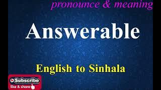 Answerable - Sinhala Meaning with Pronounce සිංහල තේරුම උච්ඡාරණය සමඟ | Dilfinity Dictionary