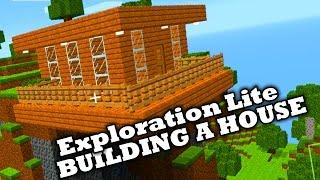 Exploration Lite - How To Make A House