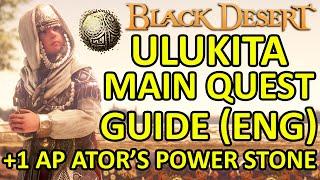 Ulukita Main Quest Guide (English Version) +1 AP from Ator's Power Stone (Black Desert Online) BDO