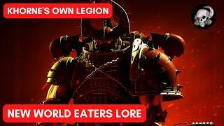 WORLD EATERS UPDATE - KHORNE'S OWN LEGION