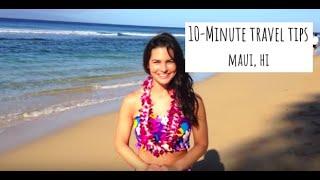 10 Minute Travel Tips: Maui