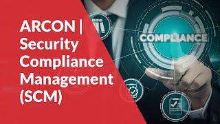 ARCON | Security Compliance Management (SCM) - An Automated Vulnerability Assessment Tool