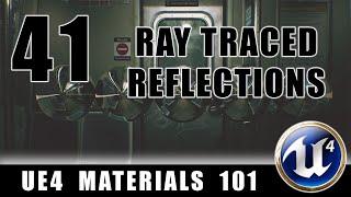 Ray Traced Reflections - UE4 Materials 101 - Episode 41