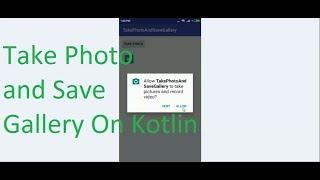 Take Picture and Save in Gallery on Kotlin in Android Studio 3. 0