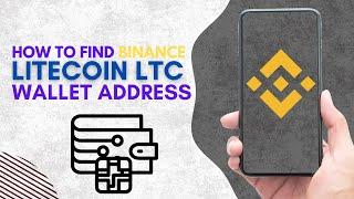 How To Find Binance Litecoin LTC Wallet Address IN 2024! (STEP BY STEP)