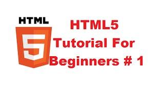 HTML5 Tutorial For Beginners 1 # Introduction