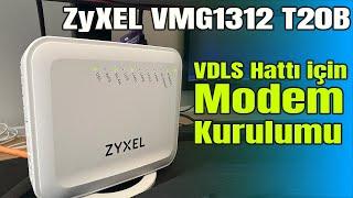 ZyXEL VMG1312 T20B VDLS Altyapı Modem Kurulumu | Turk Telekom Aboneliği | Wifi İsmi ve Parolası