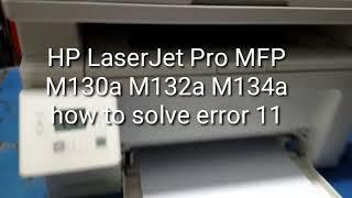 Error Code C11 MFP130a on HP LaserJet Pro M132a/M134a | Easy Fixes for 17A Toner