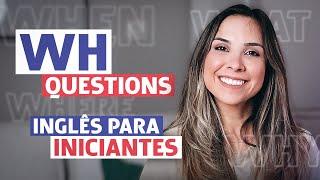 WH QUESTIONS: Aula de inglês para iniciantes