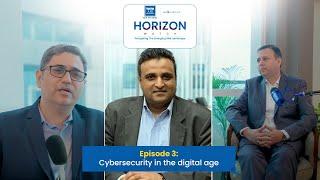 Horizon Watch |  Episode 3: Cybersecurity in the Digital Age