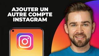 Comment ajouter un autre compte Instagram (FACILE !)