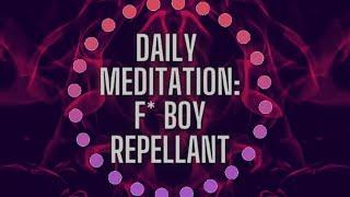  Daily Meditation: Getting Over Lame Boy Behavior | Baddie Energy 