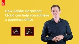 How Adobe Document Cloud can help you achieve a paperless office