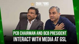 PCB Chairman Mohsin Naqvi and BCB President Faruque Ahmed interact with media at GSL | PCB | MA2A