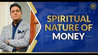 Spiritual Nature of Money - Abundance & Prosperity Mindset - Ron Malhotra