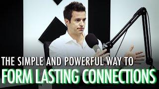 The Secret to Making Lasting Connections