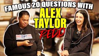 Famous 20 Questions with Alex Taylor TAKE 2‼️