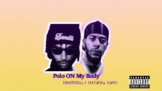 Relly - Polo On My Body Featuring Dubbs (Official Audio)