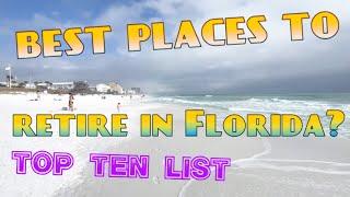  BEST PLACES TO RETIRE IN FLORIDA ~ TOP 10 LIST ~ BEST PLACES! From A Local Who travels 2022