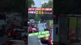 Life at Baker Street Area Busy Fay #viral #Travel # #automobile