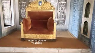 BAĞDAT KÖŞKÜ VE SULTAN II. MAHMUD'UN TAHTI - TOPKAPI SARAYI MÜZESİ - İSTANBUL