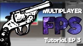 Unity3D - Creating A Multiplayer FPS [EP3](2019)