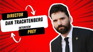 Dan Trachtenberg Interview - PREY director on The Predator, Stranger Things 5, future film plans