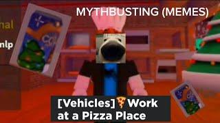 Work At a Pizza Place MYTHBUSTING (MEMES)