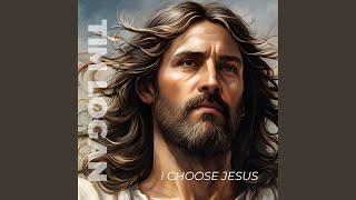 I Choose Jesus