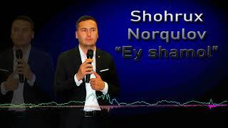 Shohruh Norqulov_-_ Ey shamol   Шохрух Норкулов _-_Эй шамол