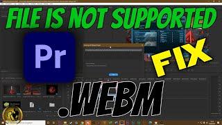 How to import .webm to Premiere Pro [Tutorial] | "File format not supported" 2022