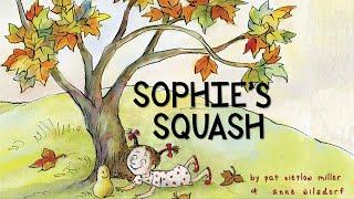 Sophie's Squash   a story of friendship and the miracle of growing things