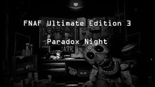 FNAF Ultimate Edition 3 - Paradox Night | Final