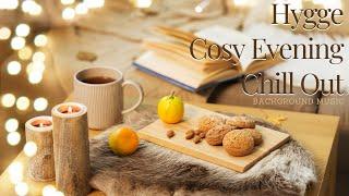 Hygge Cosy Calm Chill Out Background Music