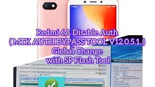 Redmi 6A Disable Auth ( MTK AUTH BYPASS TOOL V12.0.5.1..) Global Change with( SP Flash Tool) Thank!