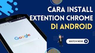 Cara install Extention Google Chrome di HP Android New 2024 | KakTutor