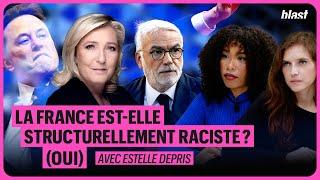 LA FRANCE EST-ELLE STRUCTURELLEMENT RACISTE ? (OUI)