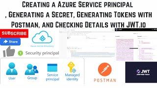 Creating a Azure Service principal , Secret, Generating Tokens with Postman, and Details with JWT.io