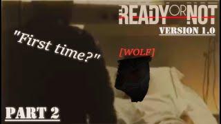 Wolf roleplays as a bullet magnet! Lol | Ready or Not 1.0 #2
