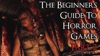 The Beginners Guide To Horror Games (Part 2)