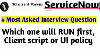 Which one will run first client script or UI policy #servicenow #interview #skfacts