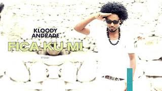 kloody Andrade | Fica Ku Mi ft Lilly