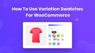 How To Use Variation Swatches For WooCommerce By RadiusTheme