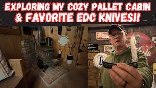 Exploring My COZY Pallet Cabin & Favorite EDC Knives!