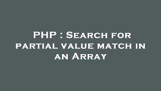 PHP : Search for partial value match in an Array