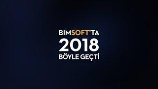 BIMSOFT'ta 2018 Böyle Geçti