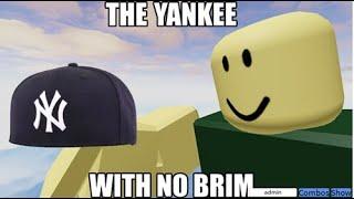 yankee with no brim memes in a nutshell