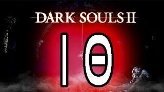 Dark Souls 2 - [10 серия - Тусклый уголь]