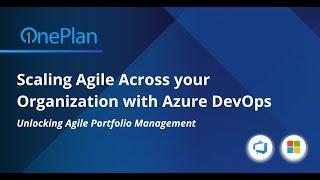 Scaling Agile Across your Organization with Azure DevOps: Unlocking Agile Portfolio Management