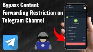 How to Bypass Content Forwarding Restriction on Telegram Channel - Full Guide (2025)